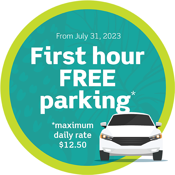First hour free parking from July 31, 2023 with a maximum daily rate of $12.50