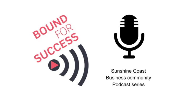 Bound for Success Sunshine Coast business community podcast