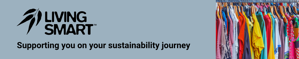 living smart banner, featuring the logo, the words supporting you on your sustainable journey and a picture of a clothing rail hung with brightly coloured clothes
