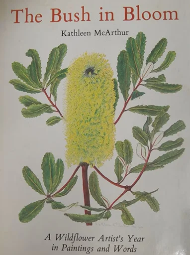 The Bush in Bloom by Kathleen McArthur (1982)